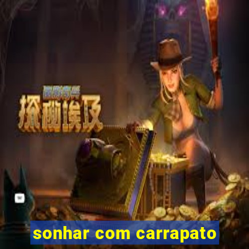 sonhar com carrapato